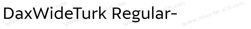 DaxWideTurk Regular字体转换